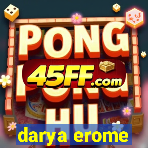 darya erome